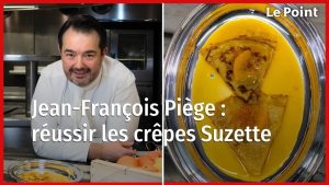 Jean-François Piège : Maîtriser les crêpes Suzette
