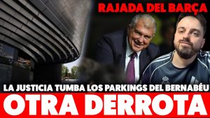 🔍 Justice annule les parkings du Bernabéu : le Barça réagit