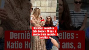 Katie Holmes, 46 ans, dévoile sa nouvelle relation