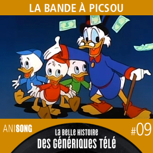 La Belle Histoire des Génériques Télé #09 : La Bande à Picsou sur Anisong.fr