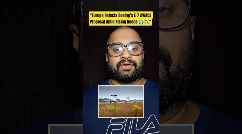 L'Europe rejette la proposition de Boeing pour l'E-7 AWACS