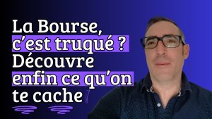 La Bourse est-elle truquée ? Révélations sur ses secrets !