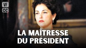 La Maîtresse du Président - Téléfilm Historique Complet