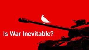 La guerre est-elle inévitable ?