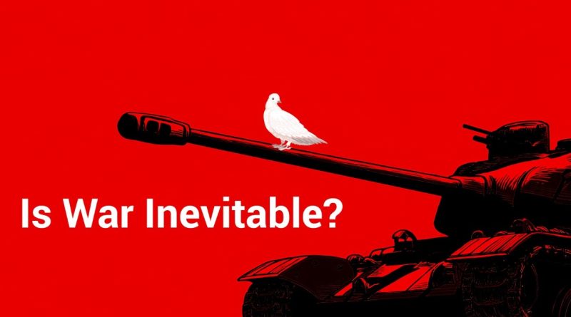La guerre est-elle inévitable ?