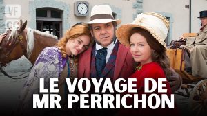 Le Voyage de Monsieur Perrichon - Drame Historique Complet