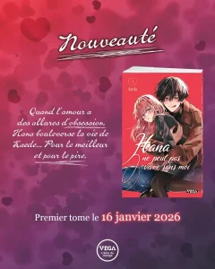 Le manga Hana ne peut pas vivre sans moi aux éditions VEGA-Dupuis