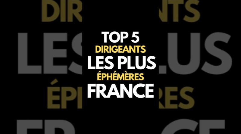 Les 5 dirigeants français les plus éphémères de l'Histoire
