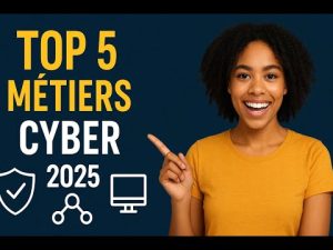 Les 5 métiers de cybersécurité les plus prisés fin 2025 !