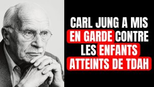 Les avertissements surprenants de Carl Jung sur le TDAH chez les enfants