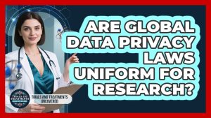 Les lois mondiales sur la confidentialité des données en recherche