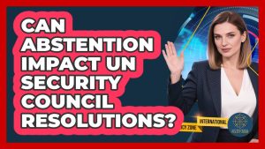 L'impact de l'abstention sur les résolutions du Conseil de sécurité de l'ONU