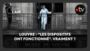 Louvre : Les dispositifs ont-ils vraiment fonctionné ?