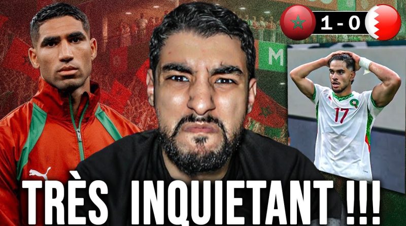 Maroc 1 - 0 Bahreïn : Analyse d'un match préoccupant