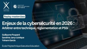 Masterclass : Cybersécurité 2026, entre technique et réglementation
