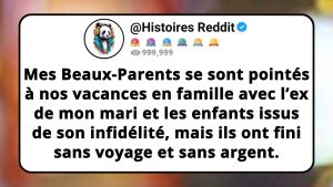 Mes beaux-parents débarquent en vacances avec l'ex de mon mari !