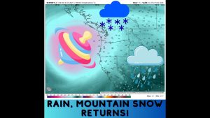 Météo PNW : Retour de la pluie et de la neige en montagne !