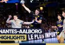 Nantes vs Aalborg : Résumé des temps forts de la Ligue EHF