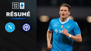 Naples - Inter : Résumé de la Serie A 2025-2026 sur DAZN