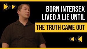 Né intersexe : une vie de mensonges révélée