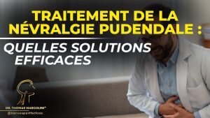 Névralgie pudendale : Stratégies de soulagement efficaces