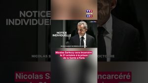 Nicolas Sarkozy incarcéré le 21 octobre à la prison de la Santé