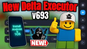 🔥 Nouvelle mise à jour Delta Executor v693 : le meilleur pour Roblox !