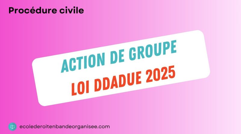 Nouvelles règles pour l'action de groupe : Loi DDADU 2025