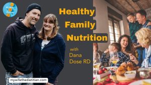 Nutrition Saine en Famille : Astuces avec Dana Dose RD (Ép 196)