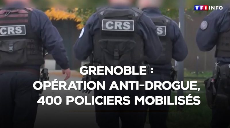 Opération anti-drogue à Grenoble : 400 policiers déployés