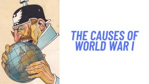Origines de la Première Guerre mondiale : un aperçu historique