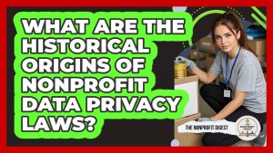 Origines historiques des lois sur la confidentialité des ONG
