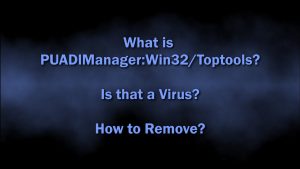 PUADlManager: Win32/Toptools Malware - Guide de Suppression