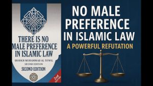 Pas de préférence masculine en droit islamique : une réfutation puissante