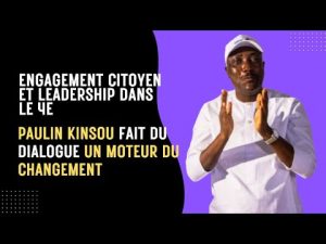 Paulin Kinsou : Dialogue et Leadership pour un Changement Actif