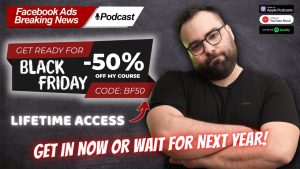 Podcast #124 : Préparez-vous pour le Black Friday - 50% sur mon cours Facebook Ads !