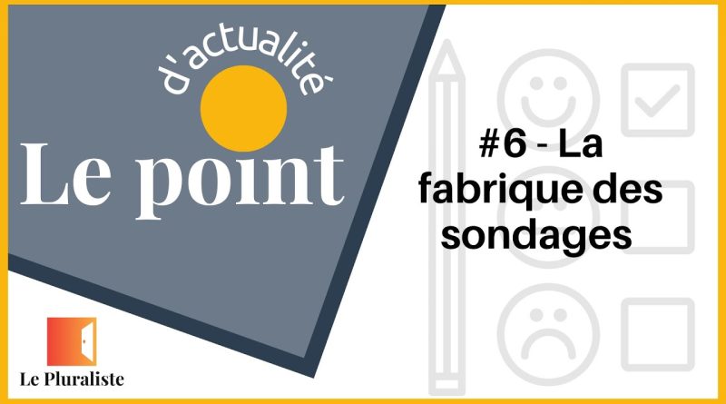 Point d'actualité #6 : Les coulisses des sondages