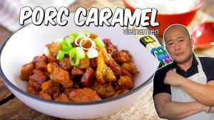 Porc Caramel Vietnamien : Recette Facile et Délicieuse