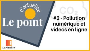 Post COP26 : Pollution numérique et vidéos en ligne