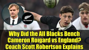 Pourquoi les All Blacks ont-ils mis Roigard sur le banc ? Explications de Robertson