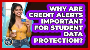 Pourquoi les alertes de crédit protègent les données des étudiants ?