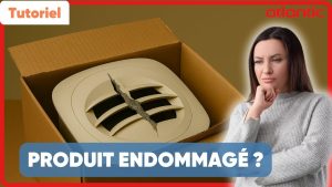 Produit endommagé à la réception ? Suivez notre guide !