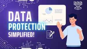 Protection des données : Simplifiée et accessible