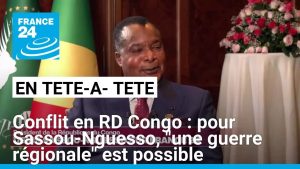 RD Congo : Denis Sassou-Nguesso évoque une guerre régionale