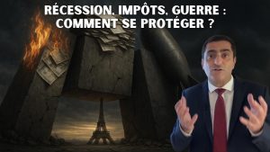 Récession, Impôts, Guerre : Risques et Stratégies de Protection