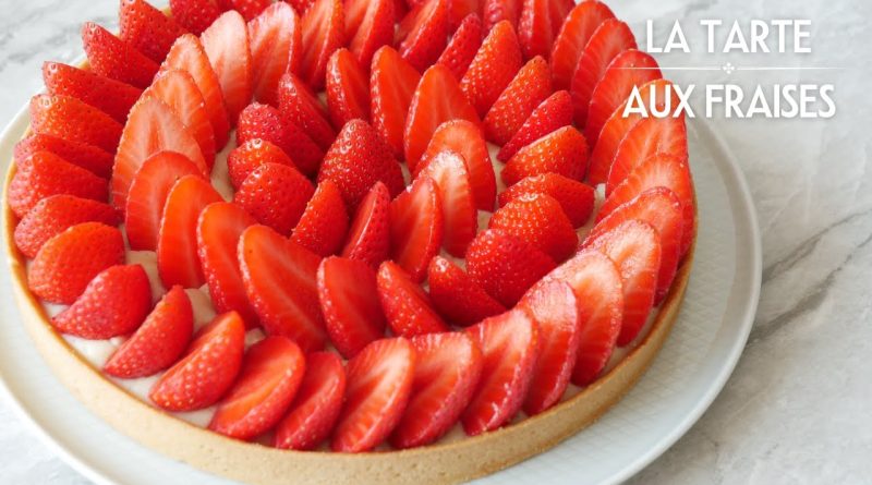 Recette Rapide de la Meilleure Tarte aux Fraises