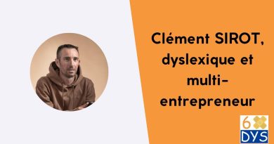 Rencontre avec Clément SIROT : dyslexique et entrepreneur