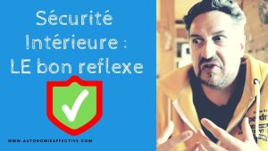 Renforcez votre sécurité intérieure en période de crise