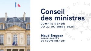 Résumé du Conseil des ministres du 22 octobre 2025