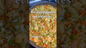 Riz aux légumes et crevettes : une recette simple et savoureuse